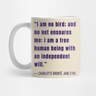 Charlotte Brontë quote: I am no bird and no net ensnares me.... Mug